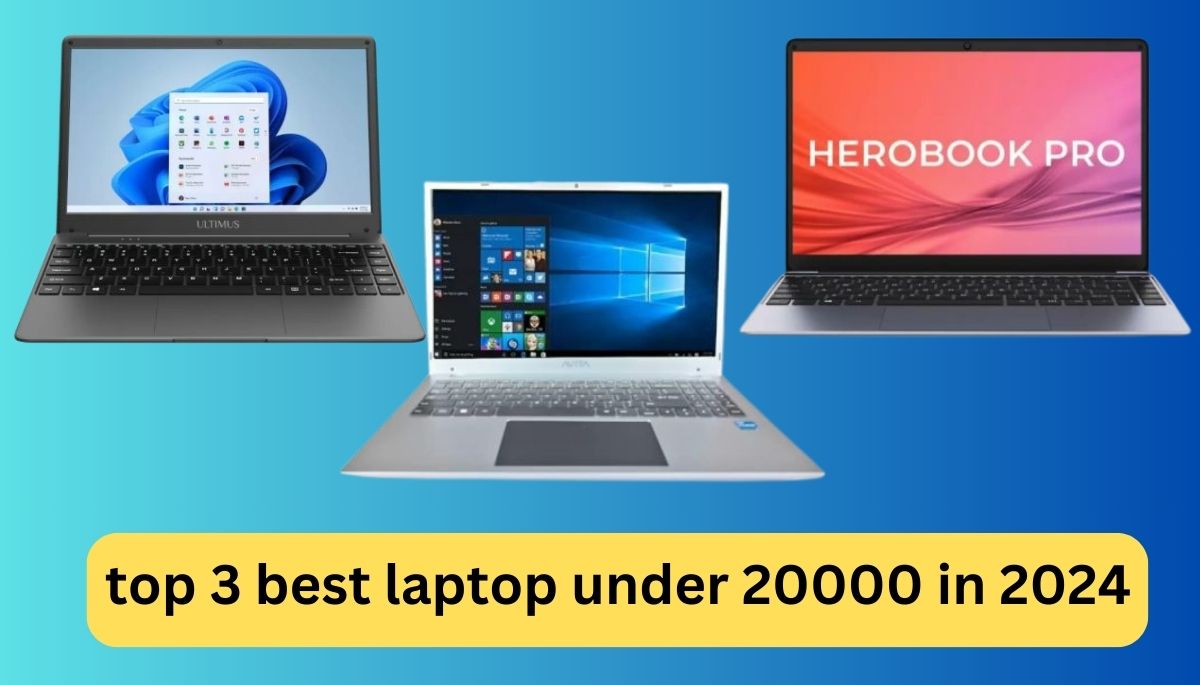 top 3 best laptop under 20000 in 2024