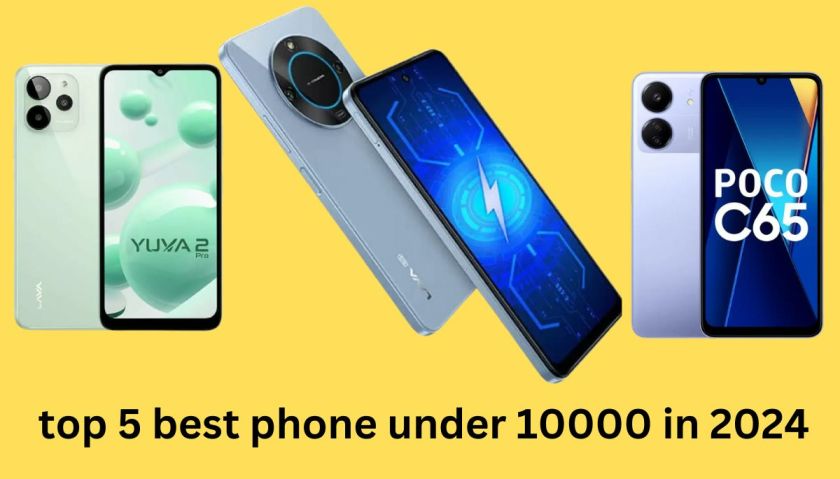 top 5 best phone under 10000 in 2024